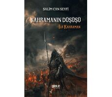 Kahramanın Düşüşü - İlk Kahraman - Salim Can Seyfi - Gece Kitaplığı