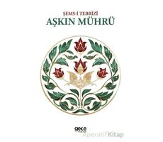 Aşkın Mührü - Şemsi Tebrizi - Gece Kitaplığı