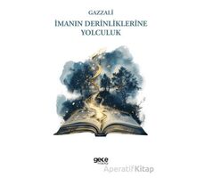 İmanın Derinliklerine Yolculuk - Gazali - Gece Kitaplığı