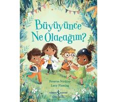 Büyüyünce Ne Olacağım? - Frances Stickley - İş Bankası Kültür Yayınları