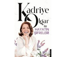 Kadriye Olgar ile Hayatın Şifreleri - Kadriye Olgar - Destek Yayınları