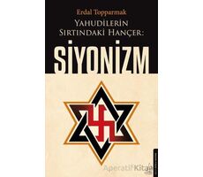 Yahudilerin Sırtındaki Hançer: Siyonizm - Erdal Topparmak - Destek Yayınları