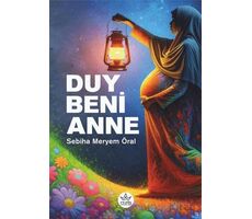 Duy Beni Anne - Sebiha Meryem Öral - Elpis Yayınları