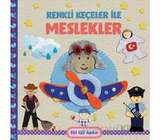 Renkli Keçeler ile Meslekler - Elif Gül Aydın - Martı Çocuk Yayınları