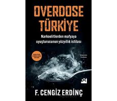 Overdose Türkiye - F. Cengiz Erdinç - Doğan Kitap