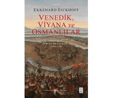 Venedik, Viyana ve Osmanlılar - Güneydoğu Avrupa’da Çalkantı (1645-1700)