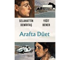 Arafta Düet - Selahattin Demirtaş , Yiğit Bener - Dipnot Yayınları