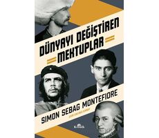 Dünyayı Değiştiren Mektuplar - Simon Sebag Montefiore - Kronik Kitap