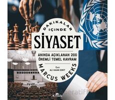 Dakikalar İçinde Siyaset Anında Açıklanan 200 Temel Kavram - Marcus Weeks - Kronik Kitap