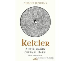 Keltler Antik Çağın Gizemli Halkı - Simon Jenkins - Kronik Kitap