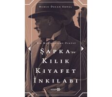 Şapka ve Kılık Kıyafet İnkılabı - Burcu Özcan Erdal - Yeditepe Yayınevi