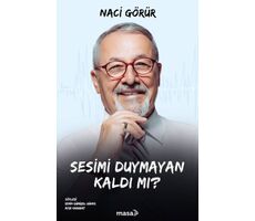 Sesimi Duymayan Kaldı mı? - Naci Görür - Masa Kitap