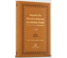 Heybetli Bir Osmanlı Allamesi Ali Haydar Efendi 1. Cilt (Deri Kapak)