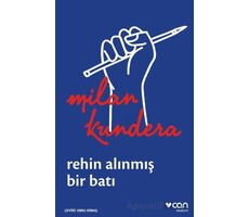 Rehin Alınmış Bir Batı: Ya da Orta Avrupanın Trajedisi - Milan Kundera - Can Yayınları