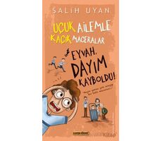 Eyvah, Dayım Kayboldu! - Uçuk Kaçık Ailemle Maceralar - Salih Uyan - Carpe Diem Kitapları