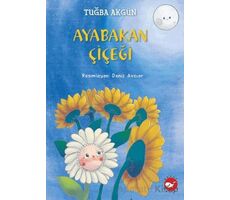 Ayabakan Çiçeği - Tuğba Akgün - Beyaz Balina Yayınları