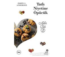 Tatlı Niyetine Öpücük - Poppy J. Anderson - Hep Kitap