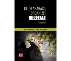 Uluslararası Organize Suçlar (Yönetim) - Aleyna Ayça Özduman - Adalet Yayınevi