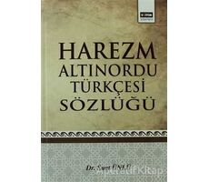 Harezm Altınordu Türkçesi Sözlüğü - Suat Ünlü - Eğitim Yayınevi - Ders Kitapları