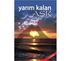 Yarım Kalan Aşk - Esma Arslan - Ürün Yayınları