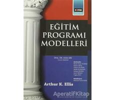 Eğitim Programı Modelleri - Arthur K. Ellis - Eğitim Yayınevi - Ders Kitapları