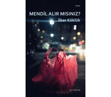 Mendil Alır Mısınız? - İlker Köklük - Ayrıkotu Yayınları