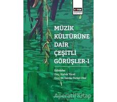 Müzik Kültürüne Dair Çeşitli Görüşler - 1 - Serda Türkel Oter - Eğitim Yayınevi - Bilimsel Eserler