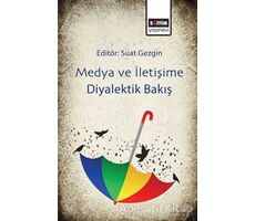 Medya ve İletişime Diyalektik Bakış - Kolektif - Eğitim Yayınevi - Bilimsel Eserler