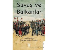 Savaş ve Balkanlar - Charles Roden Buxton - Dorlion Yayınları