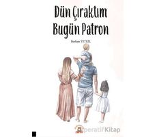 Dün Çıraktım Bugün Patron - Burhan Yetkil - Akademisyen Kitabevi