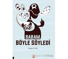 Babam Böyle Söyledi - Burhan Yetkil - Akademisyen Kitabevi