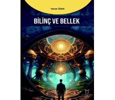 Bilinç ve Bellek - Yener Özen - Akademisyen Kitabevi