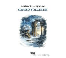 Sonsuz Yolculuk - Bahaeddin Nakşibendi - Gece Kitaplığı