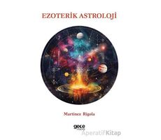 Ezoterik Astroloji - Martinez Rigola - Gece Kitaplığı