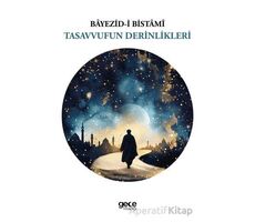 Tasavvufun Derinlikleri - Bayezid-i Bistami - Gece Kitaplığı