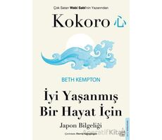 Kokoro - İyi Yaşanmış Bir Hayat İçin Japon Bilgeliği - Beth Kempton - Destek Yayınları