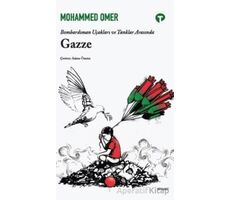 Bombardıman Uçakları ve Tanklar Arasında Gazze - Mohammad Omer - Turkuvaz Kitap