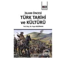 İslam Öncesi Türk Tarihi ve Kültürü - Yaşar Bedirhan - Eğitim Yayınevi - Ders Kitapları