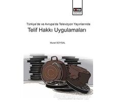 Türkiye’de ve Avrupa’da Televizyon Yayınlarında Telif Hakkı Uygulamaları