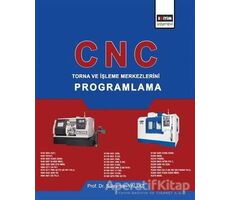 CNC - Torna ve İşleme Merkezlerini Programlama - Süleyman Yaldız - Eğitim Yayınevi - Ders Kitapları