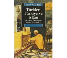 Türkler, Türkiye ve İslam - Ahmet Yaşar Ocak - İletişim Yayınevi