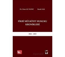 Fikri Mülkiyet Hukuku Kronikleri 2022 - 2023 - Ozan Ali Yıldız - Adalet Yayınevi