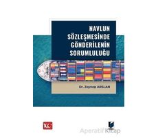 Navlun Sözleşmesinde Gönderilenin Sorumluluğu - Zeynep Arslan - Adalet Yayınevi