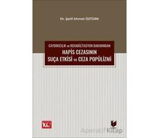 Caydırıcılık ve Rehabilitasyon Bakımından Hapis Cezasının Suça Etkisi ve Ceza Popülizmi