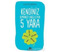 Kendiniz Olmanızı Engelleyen 5 Yara - Lise Bourbeau - Pegasus Yayınları