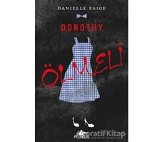 Dorothy Ölmeli - Danielle Paige - Pegasus Yayınları