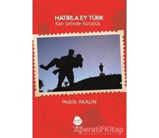 Hatırla Ey Türk - Habib Akalın - Sinada Kitap