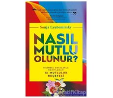 Nasıl Mutlu Olunur? - Sonja Lyubomirsky - Ketebe Yayınları