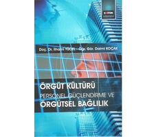 Örgüt Kültürü: Personel Güçlendirme ve Örgütsel Bağlılık