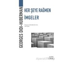 Her Şeye Rağmen İmgeler - Georges Didi-Huberman - Everest Yayınları